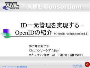 XML Consortium ID Open ID Open ID Authentication