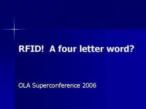 RFID A four letter word OLA Superconference 2006