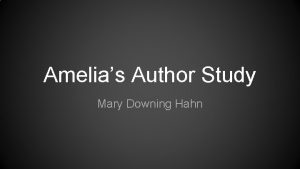 Amelias Author Study Mary Downing Hahn Took Published