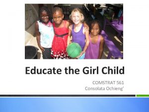 Educate the Girl Child COMSTRAT 561 Consolata Ochieng