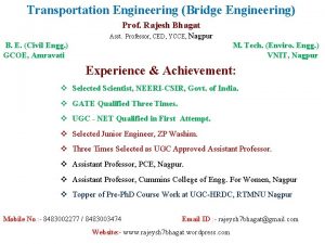 Transportation Engineering Bridge Engineering Prof Rajesh Bhagat Asst