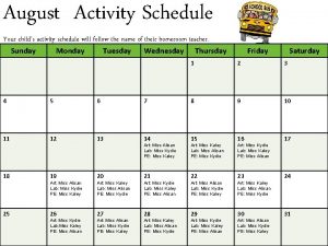 August Activity Schedule Your childs activity schedule will