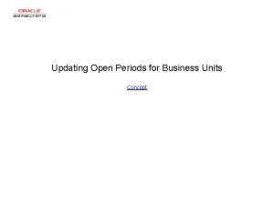 Updating Open Periods for Business Units Concept Updating