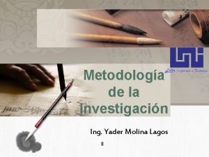 Metodologa de la investigacin Ing Yader Molina Lagos