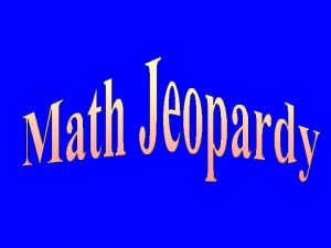 Math Jeopardy Time Division Fractions One Fractions Two