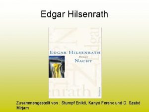 Edgar Hilsenrath Zusammengestellt von Stumpf Enik Kany Ferenc