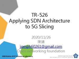 TR526 Applying SDN Architecture to 5 G Slicing