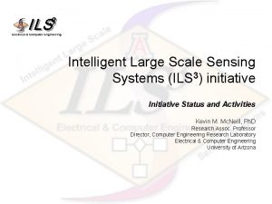 Intelligent Large Scale Sensing Systems ILS 3 initiative