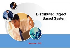 Distributed Object Based System Munawar Ph D Distributed