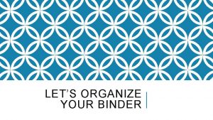 LETS ORGANIZE YOUR BINDER ST 1 STEP If