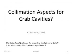 Collimation Aspects for Crab Cavities R Assmann CERN