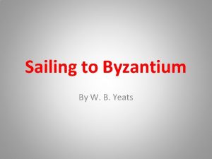 Sailing to Byzantium By W B Yeats Can