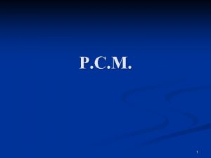 P C M 1 PCM generalit PCM Pulse