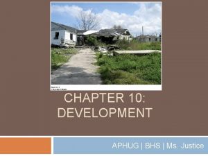 CHAPTER 10 DEVELOPMENT APHUG BHS Ms Justice Field
