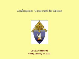 Confirmation Consecrated for Mission USCCA Chapter 16 Friday