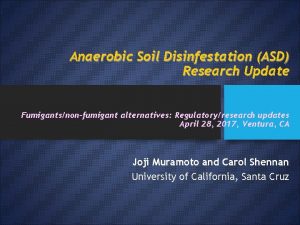 Anaerobic Soil Disinfestation ASD Research Update Fumigantsnonfumigant alternatives