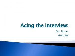 Acing the Interview Zac Burac Andrew Clap Snap