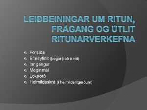 LEIBEININGAR UM RITUN FRGANG OG TLIT RITUNARVERKEFNA Forsa