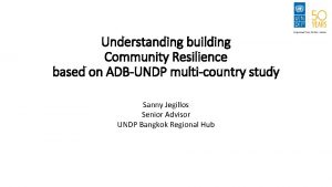 Understanding building Community Resilience based on ADBUNDP multicountry