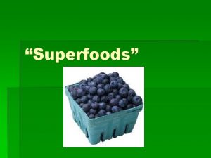 Superfoods What are they special category of foods