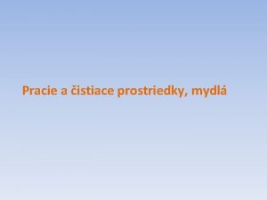 Pracie a istiace prostriedky mydl DROGRIOV TOVAR A