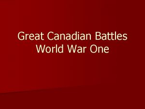 Great Canadian Battles World War One Battle of