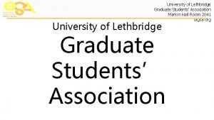 University of Lethbridge Graduate Students Association Markin Hall