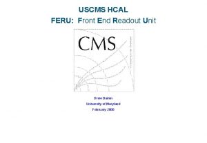 USCMS HCAL FERU Front End Readout Unit Drew