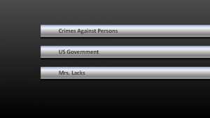 Crimes Against Persons US Government Mrs Lacks Four