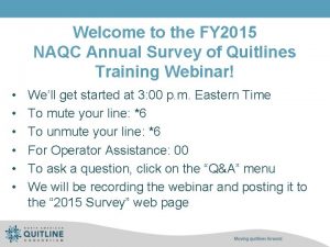 Welcome to the FY 2015 NAQC Annual Survey