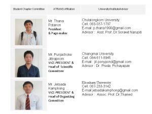 Student Chapter Committee ATRANS Affiliation UniversityInstituteAdvisor Mr Thana