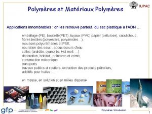 Polymres et Matriaux Polymres IUPAC Applications innombrables on