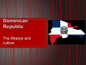 Dominican Republic The lifestyle and culture Food Typical