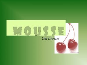 Like a dream MISION Mousse like a dream