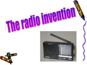 What is radio Radio is the transmission of