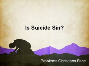 Is Suicide Sin Problems Christians Face Often asked