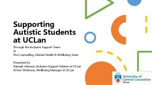 Supporting Autistic Students at UCLan Through the Inclusive
