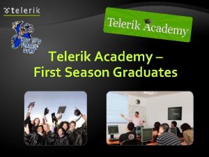 Telerik Academy First Season Graduates Graduates Season 2010