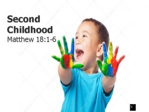 Second Childhood Matthew 18 1 6 ICEL ICEL