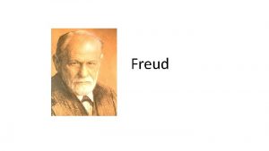 Freud Vita Nasce a Friburgo Moravia nel 1856