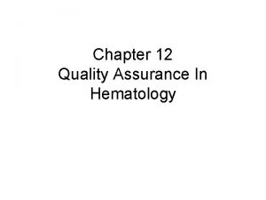 Chapter 12 Quality Assurance In Hematology Acknowledgements Addisa