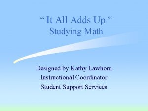 It All Adds Up Studying Math Designed by