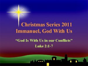 Christmas Series 2011 Immanuel God With Us God