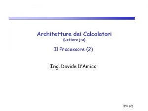 Architetture dei Calcolatori Lettere jz Il Processore 2