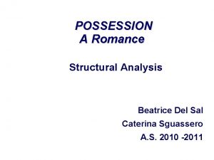 POSSESSION A Romance Structural Analysis Beatrice Del Sal