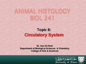 ANIMAL HISTOLOGY BIOL 241 Topic 8 Circulatory System