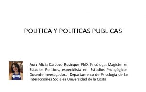 POLITICA Y POLITICAS PUBLICAS Aura Alicia Cardozo Rusinque