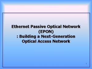 Ethernet Passive Optical Network EPON Building a NextGeneration