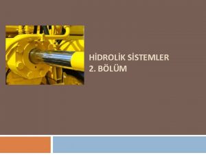 HDROLK SSTEMLER 2 BLM Hidrolik kelime anlamna bakacak