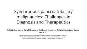 Synchronous pancreatobiliary malignancies Challenges in Diagnosis and Therapeutics